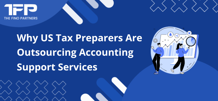 Why US Tax Preparers Are Outsourcing Accounting Support Services